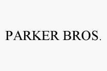 PARKER BROS.