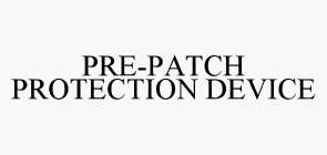 PRE-PATCH PROTECTION DEVICE