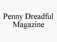 PENNY DREADFUL MAGAZINE