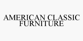 AMERICAN CLASSIC FURNITURE