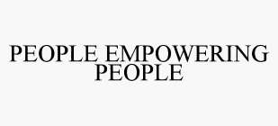 PEOPLE EMPOWERING PEOPLE