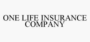 ONE LIFE INSURANCE COMPANY