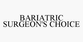 BARIATRIC SURGEON'S CHOICE