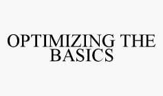 OPTIMIZING THE BASICS