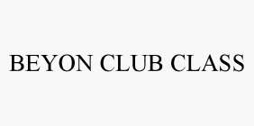 BEYON CLUB CLASS