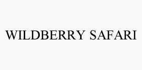 WILDBERRY SAFARI