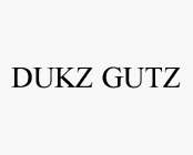 DUKZ GUTZ