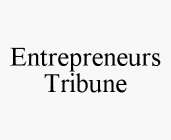 ENTREPRENEURS TRIBUNE