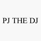 PJ THE DJ