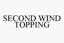 SECOND WIND TOPPING