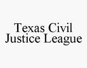 TEXAS CIVIL JUSTICE LEAGUE