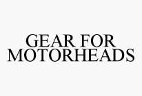 GEAR FOR MOTORHEADS