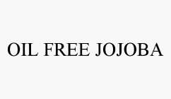 OIL FREE JOJOBA