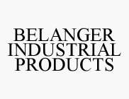 BELANGER INDUSTRIAL PRODUCTS