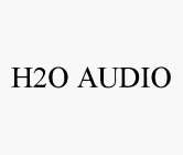 H2O AUDIO