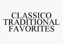 CLASSICO TRADITIONAL FAVORITES