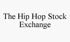 THE HIP HOP STOCK EXCHANGE