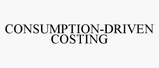 CONSUMPTION-DRIVEN COSTING