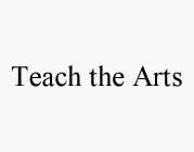 TEACH THE ARTS