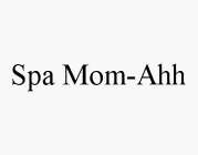 SPA MOM-AHH