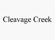 CLEAVAGE CREEK