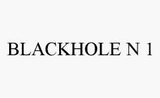 BLACKHOLE N 1