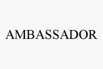 AMBASSADOR