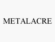 METALACRE