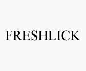 FRESHLICK