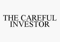 THE CAREFUL INVESTOR