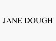 JANE DOUGH