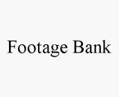 FOOTAGE BANK