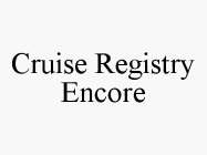 CRUISE REGISTRY ENCORE