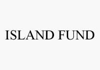 ISLAND FUND