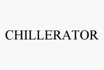 CHILLERATOR