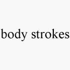 BODY STROKES