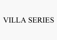 VILLA SERIES