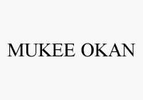 MUKEE OKAN