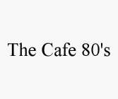 THE CAFE 80'S