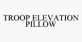 TROOP ELEVATION PILLOW