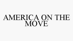 AMERICA ON THE MOVE