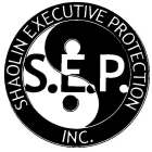 S.E.P. SHAOLIN EXECUTIVE PROTECTION INC.