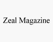 ZEAL MAGAZINE