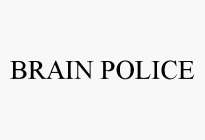 BRAIN POLICE