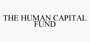 THE HUMAN CAPITAL FUND