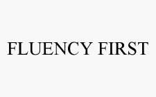 FLUENCY FIRST