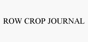 ROW CROP JOURNAL