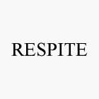 RESPITE