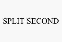 SPLIT SECOND