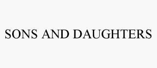 SONS AND DAUGHTERS